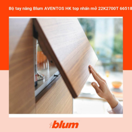 Bộ Tay Nâng Blum AVENTOS HK Top Nhấn Mở 22K2700T 6651818